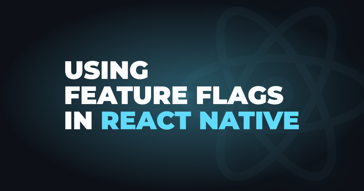Using Feature Flags in React Native cover