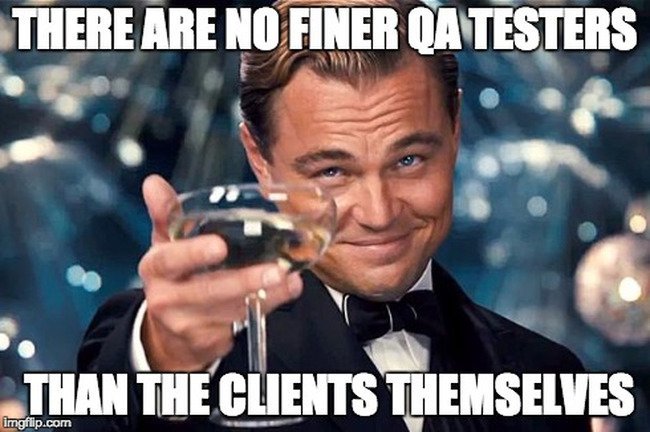 let the clients themselves do the testing