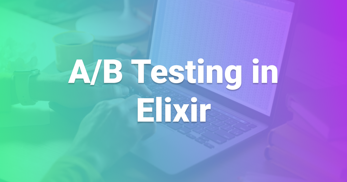 How to Conduct an A/B Test in Elixir - Cover Image