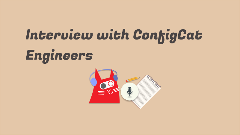 Interview with ConfigCat Engineers