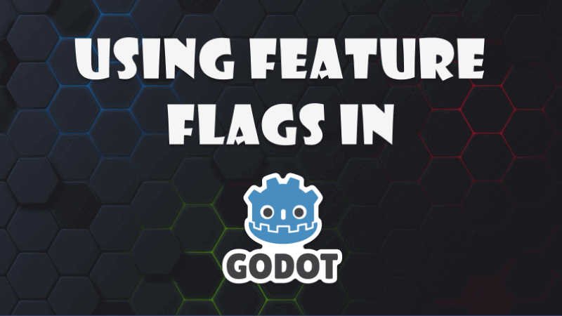 Using feature flags in GODOT cover