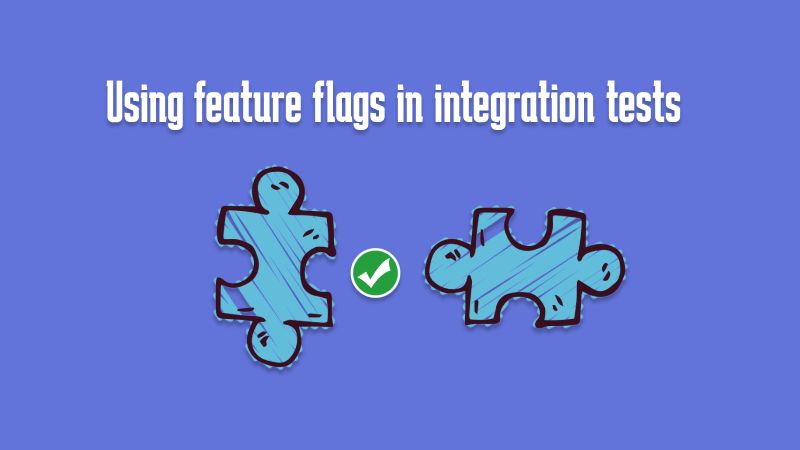Using feature flags in integration tests cover