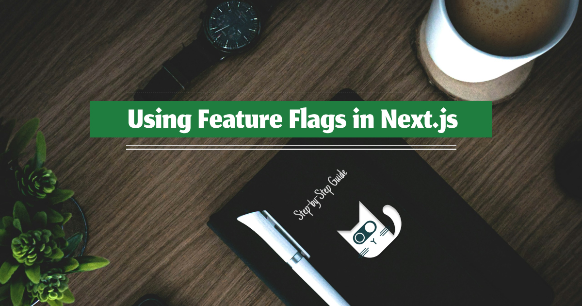 Feature flags in Next.js cover