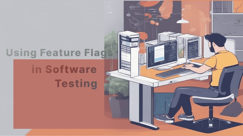 Using feature flags in software testing